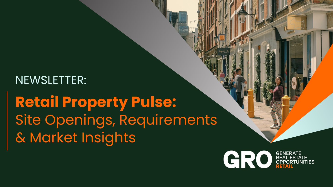 Retail Property Pulse: Site Openings, Requirements & Insights - JUNE 2026
